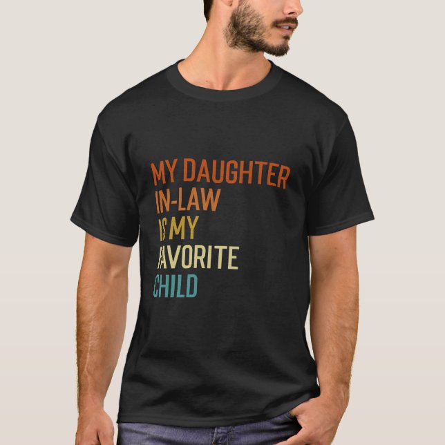 My Daughter In Law Is My Favourite Child Family Hu T-Shirt (Front)