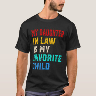 My Daughter In Law Is My Favourite Child Family T-Shirt