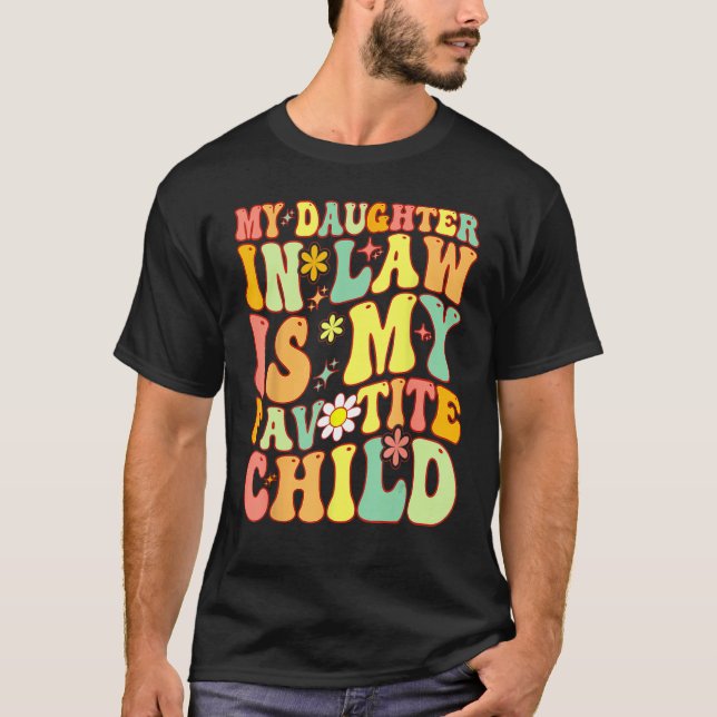 My Daughter In Law Is My Favourite Child For Mothe T-Shirt (Front)