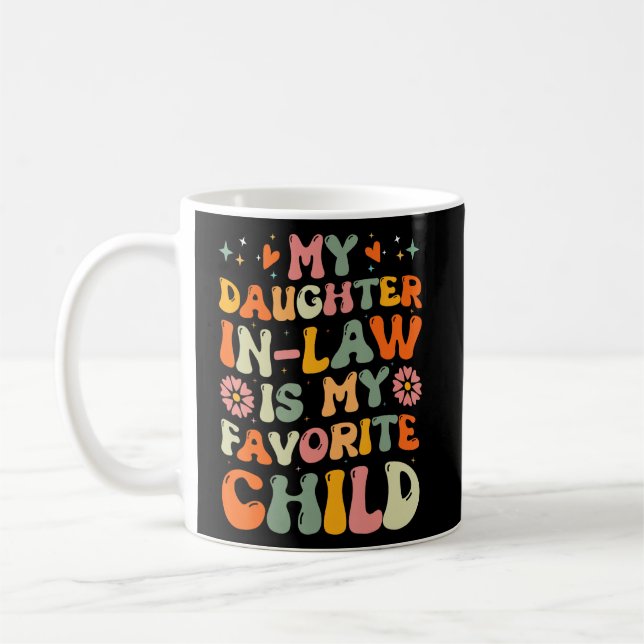 My Daughter In Law Is My Favourite Child Funny Fam Coffee Mug (Left)