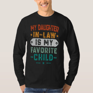 My Daughter In Law Is My Favourite Child Funny Fam T-Shirt