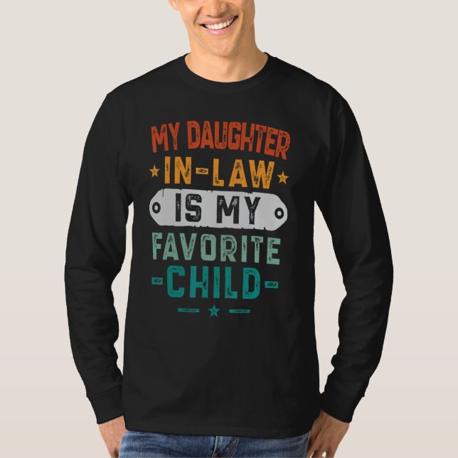 My Daughter In Law Is My Favourite Child Funny Fam T-Shirt (Front)