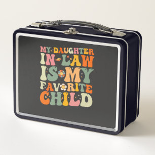 My Daughter In Law Is My Favourite Child Groovy Metal Lunch Box