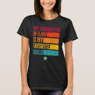 My Daughter In Law Is My Favourite Child Mother in T-Shirt