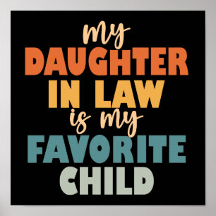 My Daughter In Law Is My Favourite Child Poster