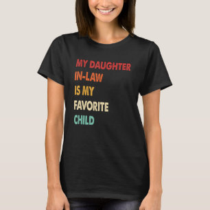 My Daughter In Law Is My Favourite Child Retro Fat T-Shirt