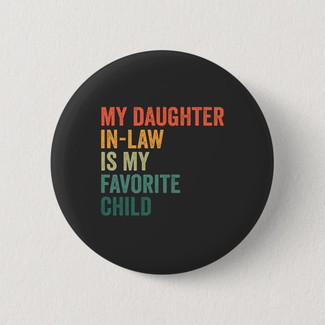 My Daughter in Law Is my Favourite Child Retro Gif 6 Cm Round Badge (Front)