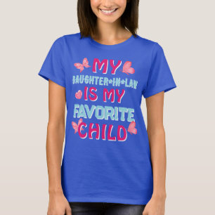 My Daughter-In-Law Is My Favourite Child T-Shirt