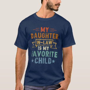 My Daughter-in-law Is My Favourite Child T-Shirt