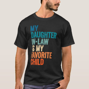 My Daughter In Law Is My Favourite Child Vintage D T-Shirt