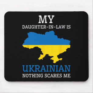 My Daughter In Law Is Ukrainian Nothing Scares Me Mouse Pad