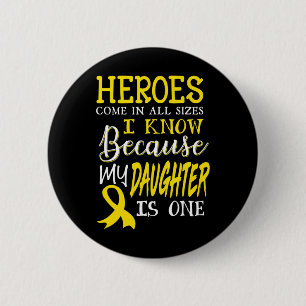 My Daughter Is A Hero Childhood Cancer Awareness 1 6 Cm Round Badge
