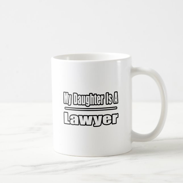 My Daughter Is A Lawyer Coffee Mug (Right)