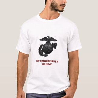 My Daughter Is a Marine Proud Military Mum T-Shirt