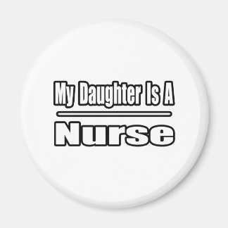 My Daughter Is A Nurse Magnet