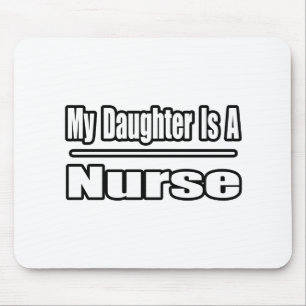 My Daughter Is A Nurse Mouse Pad