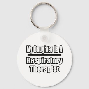 My Daughter Is A Respiratory Therapist Key Ring