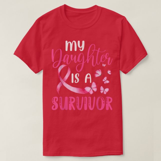 My Daughter Is A Survivor Breast Cancer Awareness  T-Shirt (Design Front)