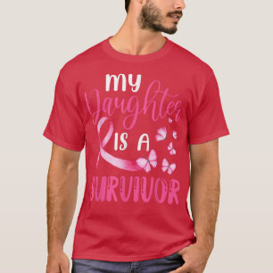My Daughter Is A Survivor Breast Cancer Awareness T-Shirt
