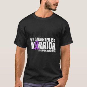 My Daughter Is A Warrior Purple Ribbon Epilepsy Aw T-Shirt