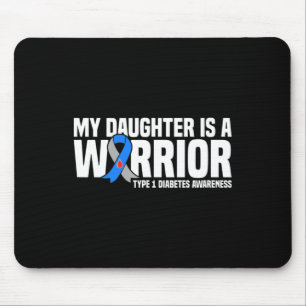 My Daughter Is A Warrior Type 1 Diabetes Awareness Mouse Pad