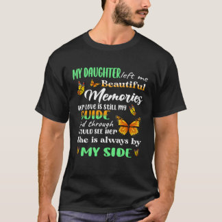My Daughter Is Always By My Side Left Me Beautiful T-Shirt