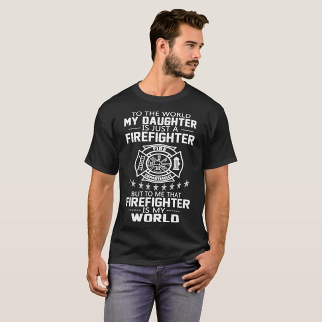 MY DAUGHTER IS FIREFIGHTER T-Shirt (Front Full)