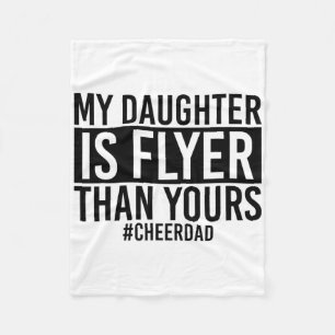 My Daughter Is Flyer Than Yours Cheer Dad Funny Ch Fleece Blanket