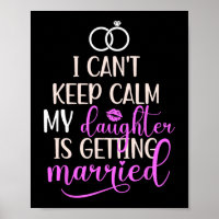 My Daughter Is Getting Married Mother Of The Bride