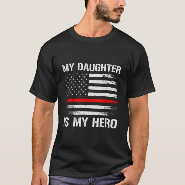 My Daughter Is My Hero Firefighter Mom Dad Thin Re T-Shirt (Front)