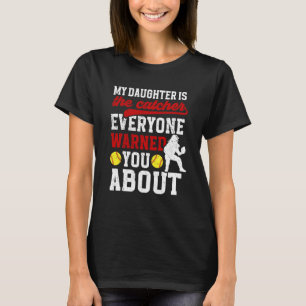 My Daughter Is Softball Catcher Mom Softball Catch T-Shirt