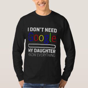 My Daughter Knows Everything T-Shirt