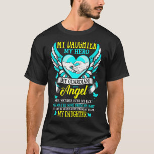 My Daughter My Hero My Guardian Angel She Watches T-Shirt