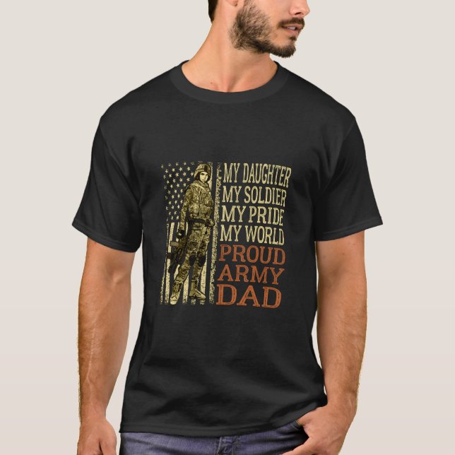 My Daughter My Soldier Hero Proud Army Dad Militar T-Shirt (Front)