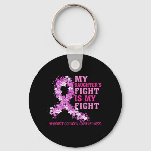 My Daughter’s Fight Is My Fight Breast Cancer Awar Key Ring