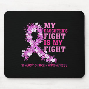 My Daughter’s Fight Is My Fight Breast Cancer Awar Mouse Pad