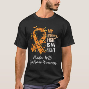 My Daughter’s Fight My Fight Prader Willi Syndrome T-Shirt