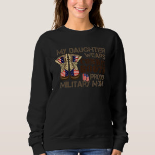 My Daughter Wears Combat Boots Proud Military Mum Sweatshirt