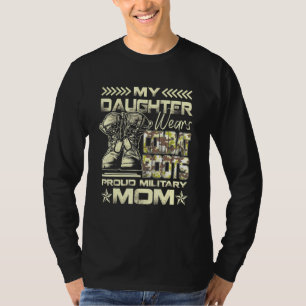 My Daughter Wears Combat Boots Proud Military Mum T-Shirt