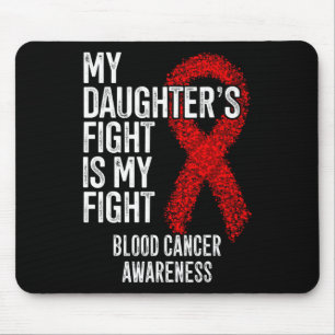 My Daughter's Fight Is My Fight Blood Cancer Aware Mouse Pad