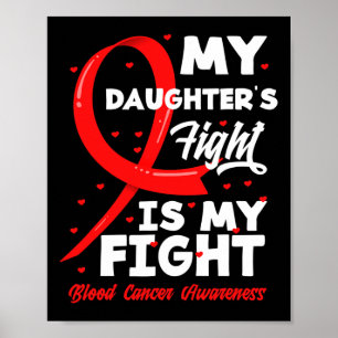 My Daughter's Fight Is My Fight Blood Cancer Aware Poster