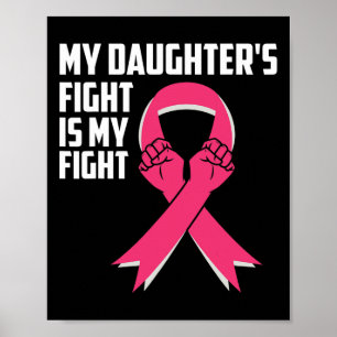 My Daughter's Fight Is My Fight Breast Cancer Awar Poster