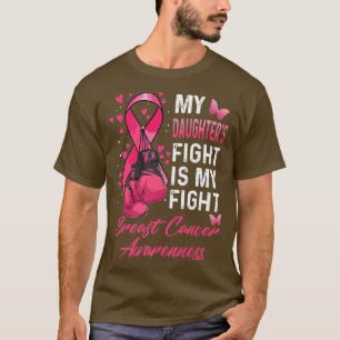 My Daughter's Fight Is My Fight Breast Cancer Awar T-Shirt