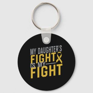 My Daughter's Fight is My Fight Childhood Cancer A Key Ring