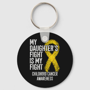 My Daughter's Fight Is My Fight Childhood Cancer A Key Ring