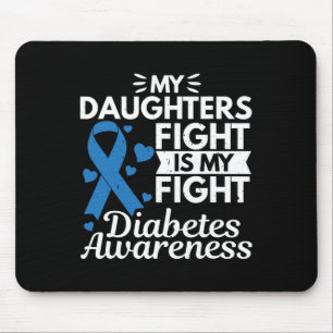 My Daughters Fight Is My Fight Diabetes Type 1  Mouse Pad