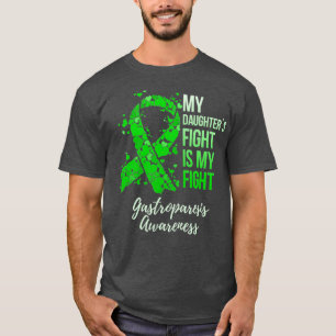 My Daughters Fight Is My Fight Gastroparesis T-Shirt