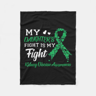 My Daughters Fight Is My Fight Kidney Disease Fleece Blanket