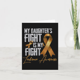 My Daughter's Fight Is My Fight Leukaemia Awarenes Card