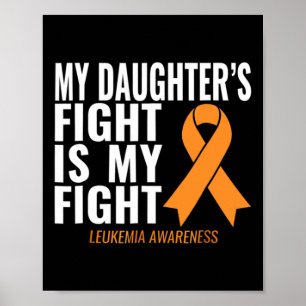 My Daughter's Fight Is My Fight Leukaemia Awarenes Poster